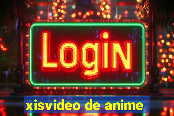 xisvideo de anime